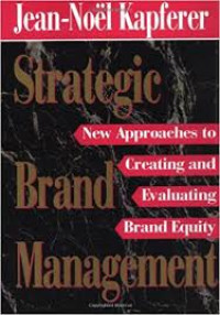 Strategic brand management : new approaches to creating and evaluating brand equity