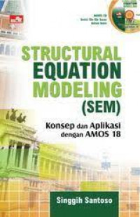 Structural Equation Modeling (SEM): Konsep dan Aplikasi Dengan AMOS 18