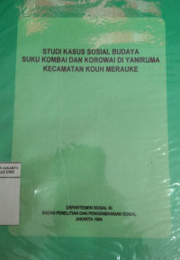 Studi kasus sosial budaya suku Kombai Dan Korawai di Yaniruma kecamatan Kouh Merauke