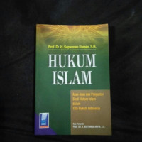 Hukum Islam; Asas-asas dan Pengantar Studi Hukum Islam dalam Tata Hukum Indonesia