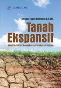 Tanah Ekspansif : karakteristik & pengukuran perubahan volume