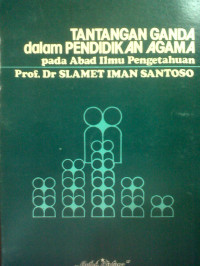 Tantangan Ganda Dalam Pendidikan Agama Pada Abad Ilmu Pengetahuan