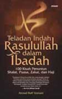 Teladan Indah Rasulullah dalam Ibadah