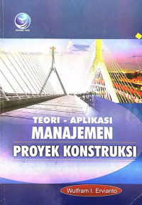 Teori - aplikasi manajemen proyek konstruksi