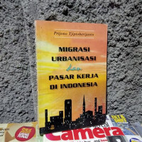 Migrasi urbanisasi dan pasar kerja di indonesia