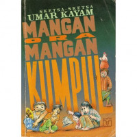 Mangan ora mangan kumpul: sketsa-sketsa Umar Kayam