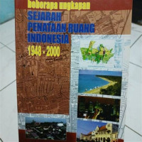 Beberapa ungkapan sejarah penataan ruang indonesia: 1948-2000