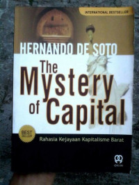 the Mystery of Capital : Rahasia Kejayaan Kapitalisme Barat