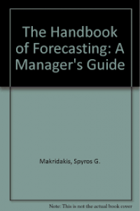 The Handbook of forecasting = A Managers guide