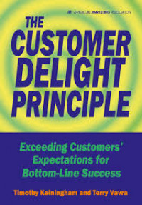 The customer delight principle : exceeding customers' expectations for bottom-line success