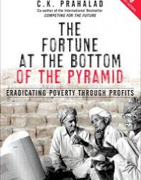 The Fortune at the Bottom of the Pyramid : Eradicating Poverty Through Profits