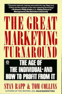 The great marketing turnaround : the age of the individual- and how to profit from it