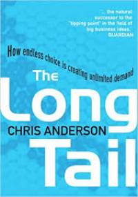 The long tail : how endless choice is creating unlimited demand