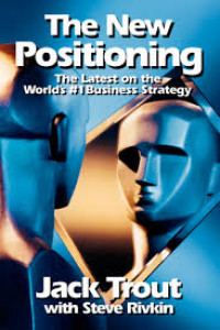 The new positioning : the latest on the world's #1 business strategy