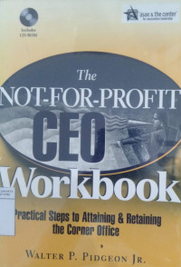 The not-for-profit CEO workbook: practical steps to attaining & retaining the corner office