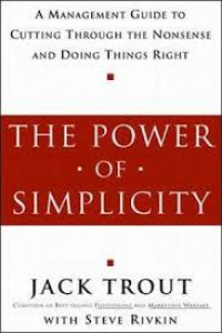 The power of simplicity : a management guide to cutting through the nonsense and doing things right