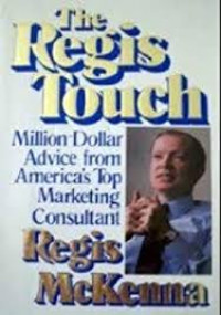 The Regis touch : million-dollar advice from America's top marketing consultant