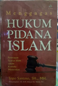 Menggagas Hukum Pidana Islam; Penerapan Syariat Islam Dalam Konteks Modernitas