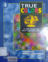 True colors : an EFL course for real communication. Volume 1