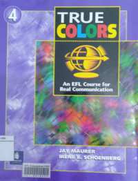 True colors : an EFL course for real communication. Volume 4