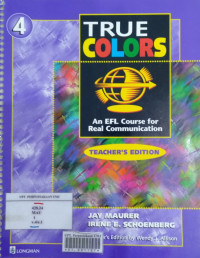 True colors : an EFL course for real communication.  Volume 4. Teacher's edition