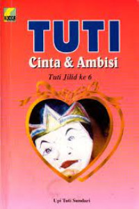 Tuti : cinta & ambisi (Tuti jilid ke 6)