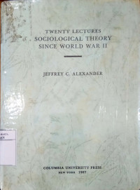 Twenty lectures: sociological theory since world war II