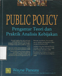 Public Policy : pengantar teori dan praktik analisis kebijakan