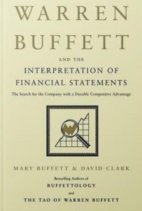 Warren buffett and the interpretation of financial statements : The Search for the company with a durable competitive advantage