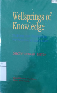 Wellsprings of knowledge : building and sustaining the sources of innovation