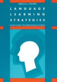 Language learning strategies : what every teacher should know