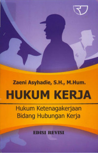 Hukum Kerja; Hukum Ketenagakerjaan Bidang Hubungan Kerja