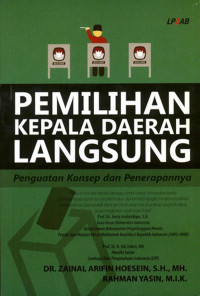 Pemilihan Kepala Daerah Langsung; Penguatan Konsep dan Penerapannya