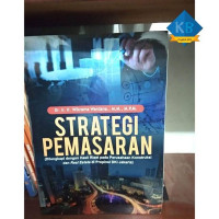 Strategi pemasaran : (dilengkapi dengan hasil riset pada perusahaan konstruksi dan real estate di Provinsi DKI Jakarta)