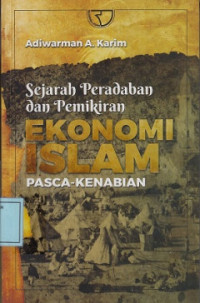 Sejarah peradaban dan pemikiran ekonomi islam pasca-kenabian