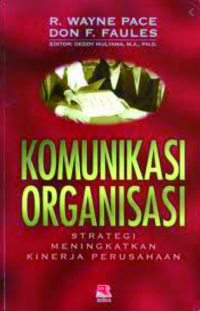 Komunikasi organisasi : strategi meningkatkan kinerja perusahaan