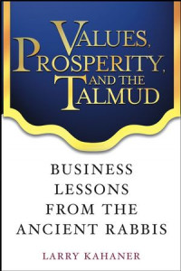Values, prosperity and the Talmud: business lessons from the ancient Rabbis