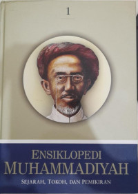 Ensiklopedi muhammadiyah: sejarah, tokoh, dan pemikiran jilid 1