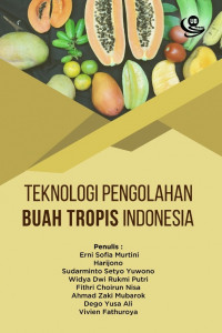 Teknologi pengolahan buah tropis Indonesia
