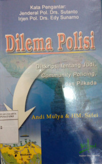 Dilema polisi: deskripsi tentang judi, community policing, dan PILKADA