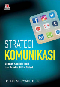 Strategi Komunikasi :sebuah analisis teori dan praktis di era global