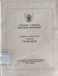 Undang-undang Republik Indonesia nomor 9 tahun 1995 tentang Usaha Kecil