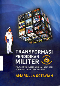 Transformasi pendidikan militer : telaah sosiologis Sekolah Staf dan Komando TNI AL di era global