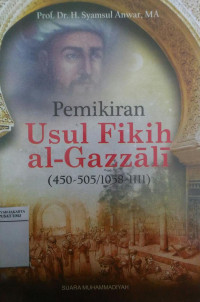 PemikIran usul fikih Al-Gazzali ( 450-505/1058-1111)