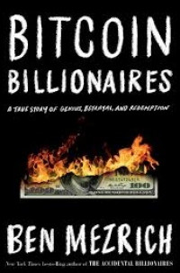 Bitcoin billionaires : a true story of genius, betrayal, and redemption