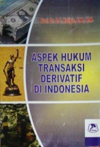 Aspek hukum transaksi derivatif di Indonesia