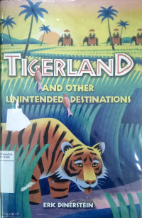 Tigerland and other unintended destination