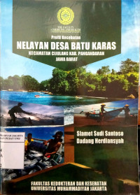 Profil nesehatan: nelayan desa Batu Karas kecamatan Cijulang kab. Pangandaran, Jawa Barat