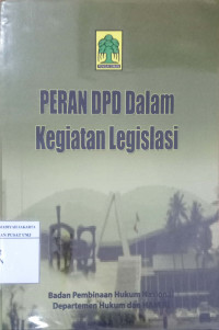 Pengkajian  hukum tentang peran DPD dalam kegiatan legislasi