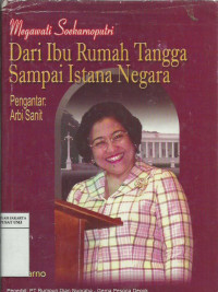 Megawati Soekarnoputri: dari ibu rumah tangga sampai istana negara